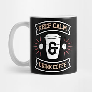 Keep calm and drink coffee Mug